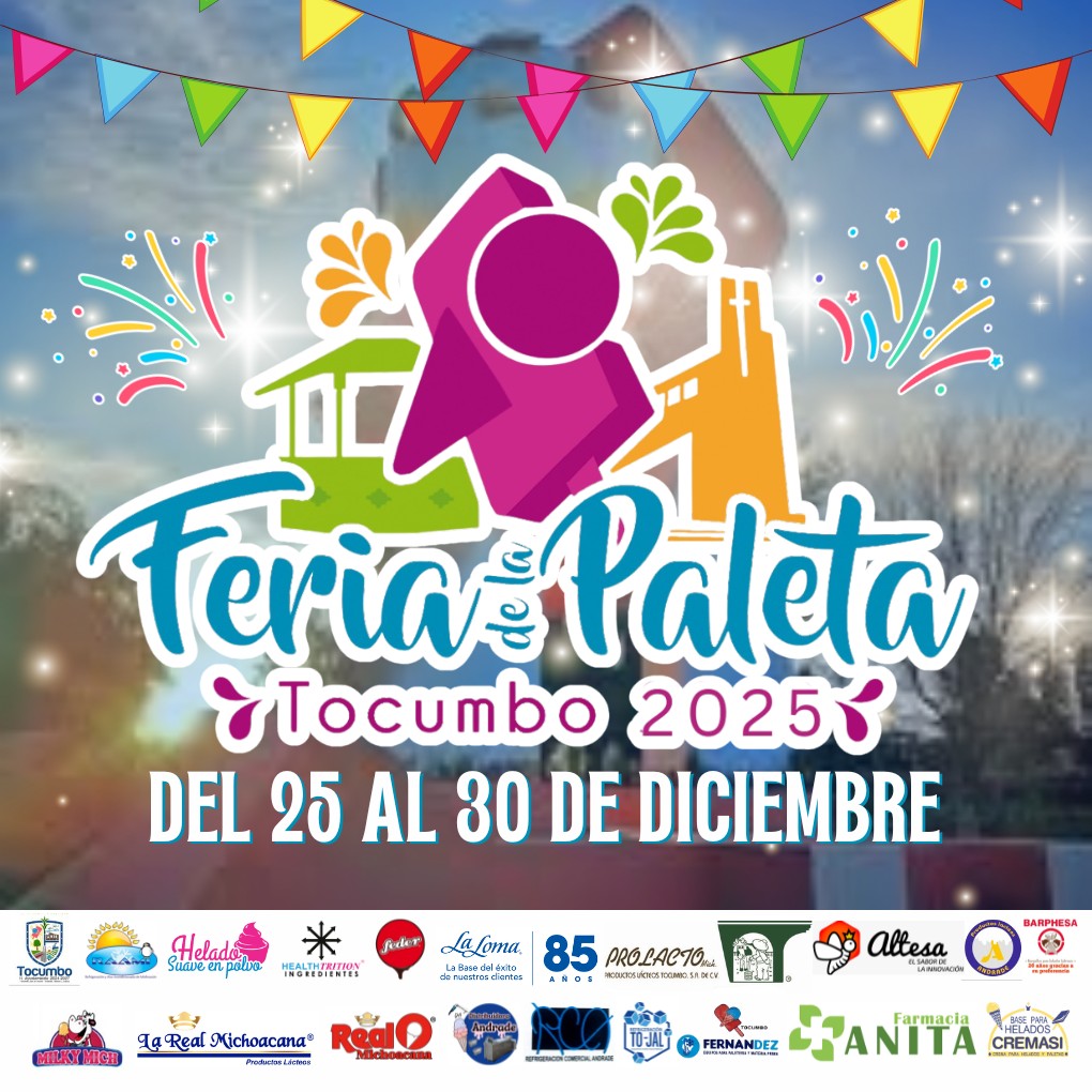 Feria de la Paleta Tocumbo 2025 Soy Puro Mexicano, Feria de la Paleta Tocumbo 2025, Ferias de Michoacán, Ferias de México, Fiestas de México, Tocumbo, Michoacán